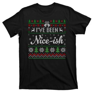 IVe Been Nice Ish Funny Nice Naughty Christmas Ugly Sweater T-Shirt