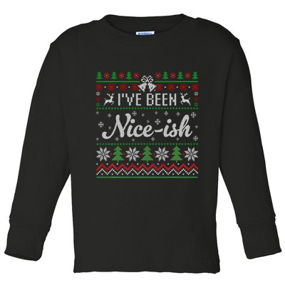 IVe Been Nice Ish Funny Nice Naughty Christmas Ugly Sweater Toddler Long Sleeve Shirt
