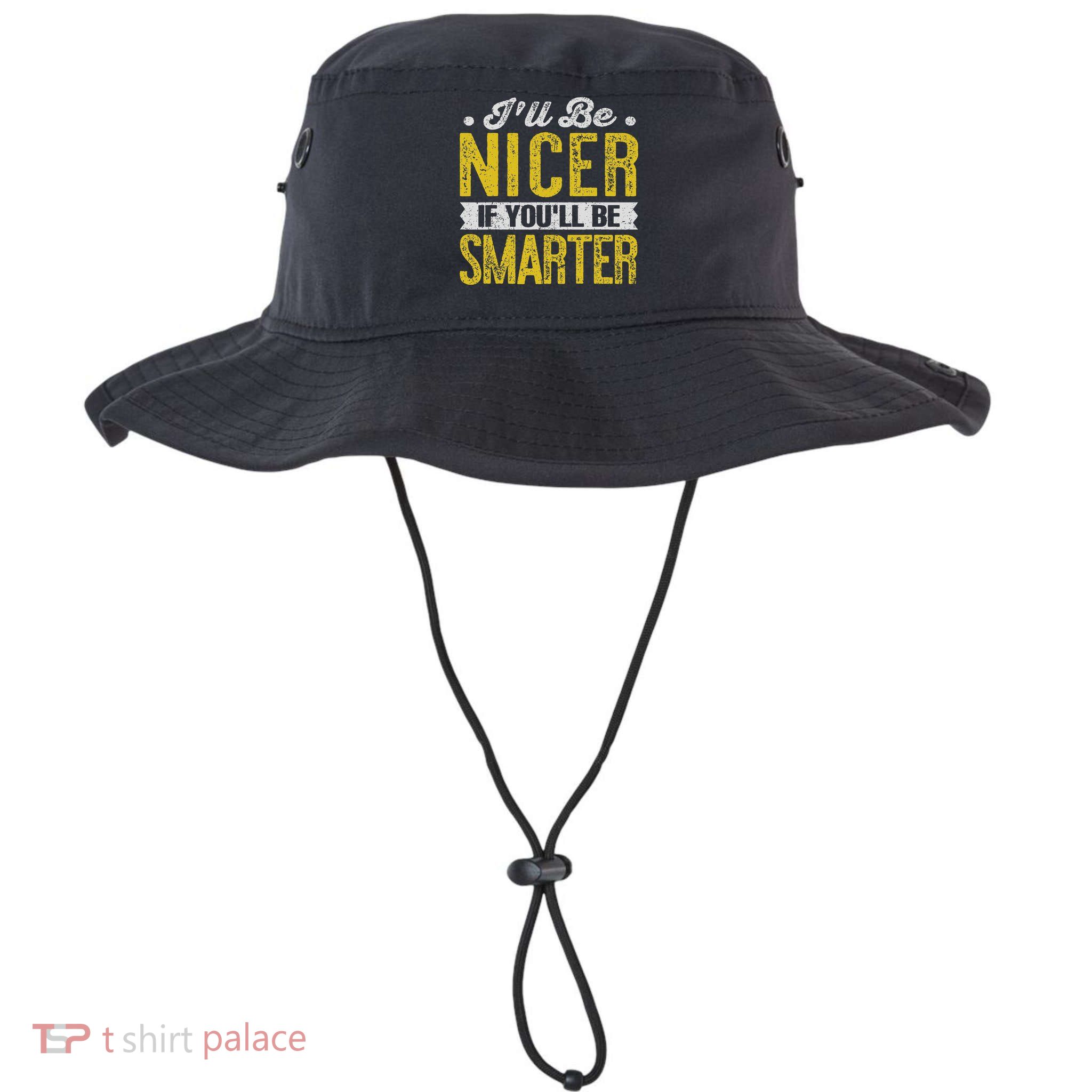 I'll Be Nicer If You'll Be Smarter Funny Sarcastic Humorous Legacy Cool Fit Booney Bucket Hat