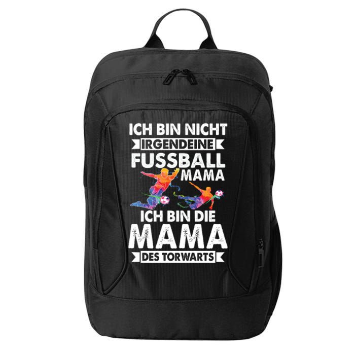 Ich Bin Nicht Irgendeine Fussball Mama Ich Bin Die Mama Des Torwarts City Backpack