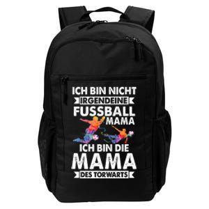 Ich Bin Nicht Irgendeine Fussball Mama Ich Bin Die Mama Des Torwarts Daily Commute Backpack