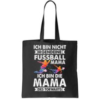 Ich Bin Nicht Irgendeine Fussball Mama Ich Bin Die Mama Des Torwarts Tote Bag