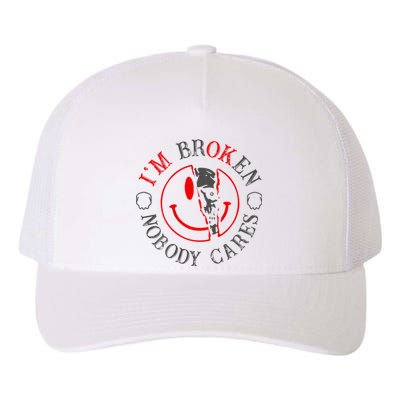 IM B.R.O.K.E.N Nobody Cares Yupoong Adult 5-Panel Trucker Hat