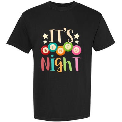 Its Bingo Night Bingo Player Gift Gambling Lottery Bingo Garment-Dyed Heavyweight T-Shirt