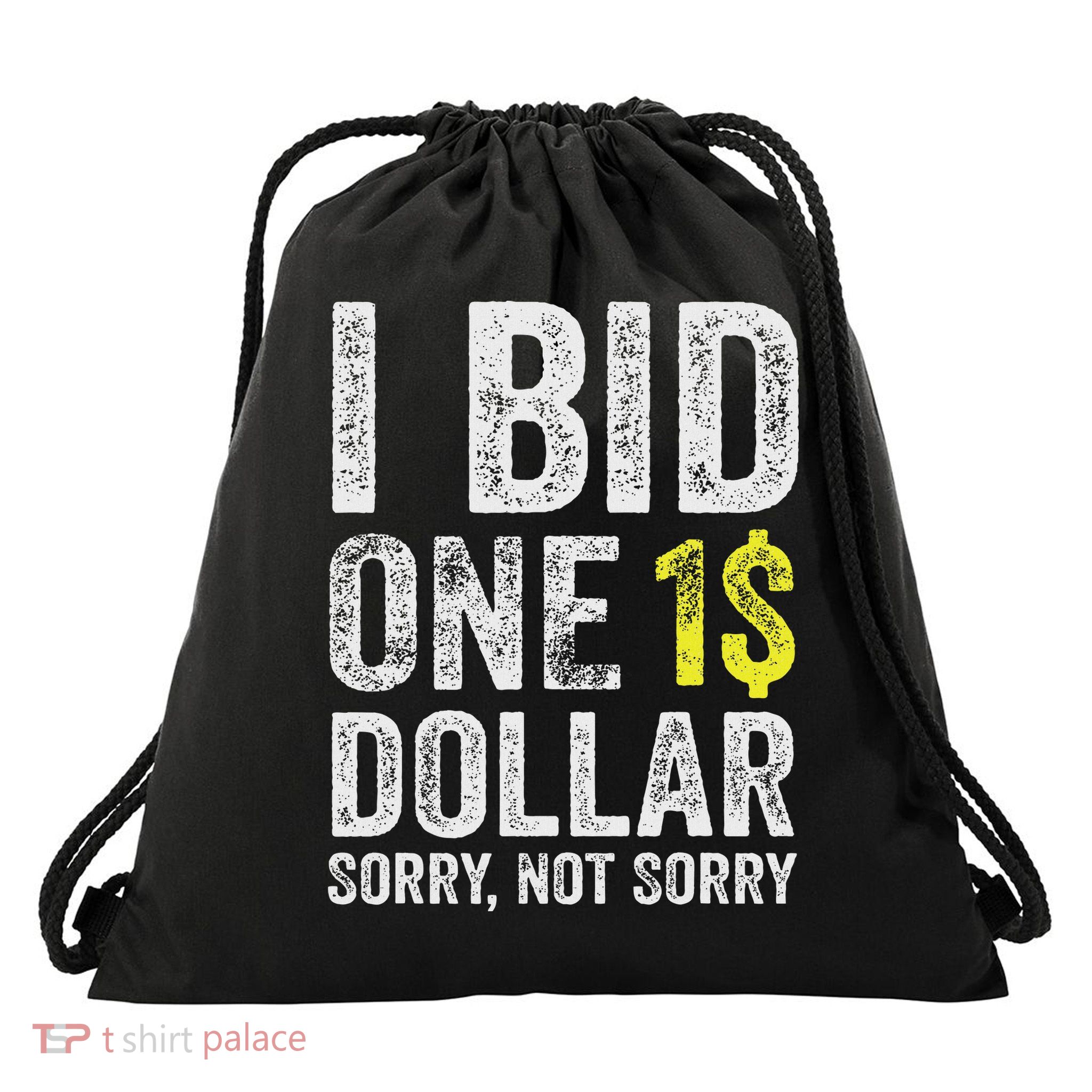 I Bid One Dollar Drawstring Bag