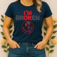 IM Broken (On Back) Womens T-Shirt