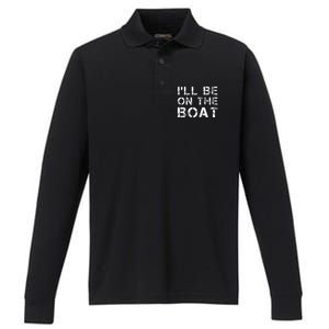 ILl Be On The Boat Distressed Performance Long Sleeve Polo