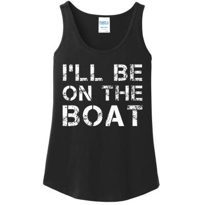 ILl Be On The Boat Distressed Ladies Essential Tank