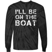 ILl Be On The Boat Distressed Tie-Dye Long Sleeve Shirt