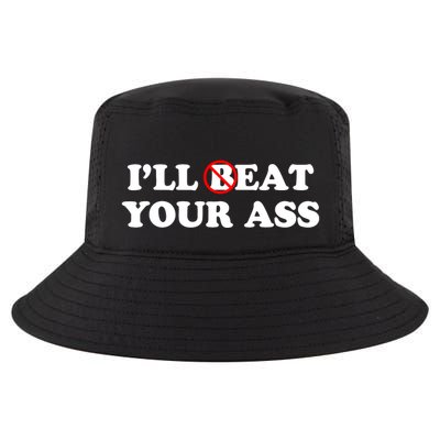 ILl Beat Or Eat Your Ass Pun Joke Funny Sarcastic Sayings Cool Comfort Performance Bucket Hat