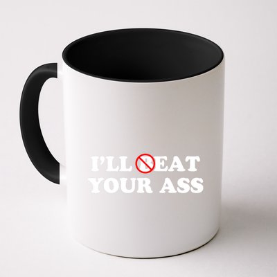 ILl Beat Or Eat Your Ass Pun Joke Funny Sarcastic Sayings Mug