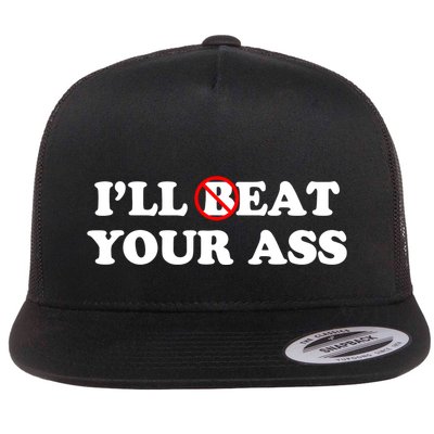 ILl Beat Or Eat Your Ass Pun Joke Funny Sarcastic Sayings Flatbill Hat