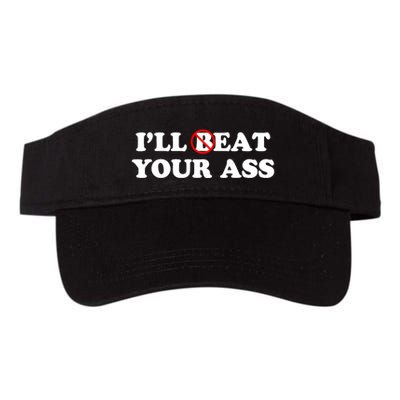ILl Beat Or Eat Your Ass Pun Joke Funny Sarcastic Sayings Visor