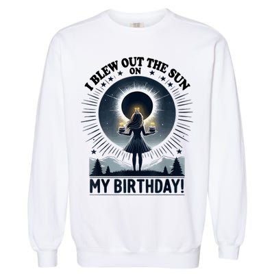 I Blew Out The Sun On My Birthday Total Solar Eclipse Retro Garment-Dyed Sweatshirt