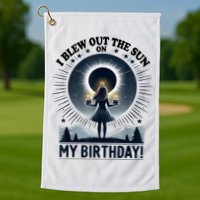 I Blew Out The Sun On My Birthday Total Solar Eclipse Retro Golf Towel