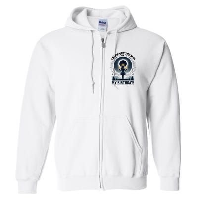 I Blew Out The Sun On My Birthday Total Solar Eclipse Retro Full Zip Hoodie