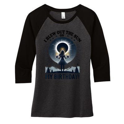 I Blew Out The Sun On My Birthday Total Solar Eclipse Retro Women's Tri-Blend 3/4-Sleeve Raglan Shirt