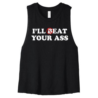 I'll Beat or Eat Your Ass Pun Joke Funny Sarcastic Sayings Women's Racerback Cropped Tank