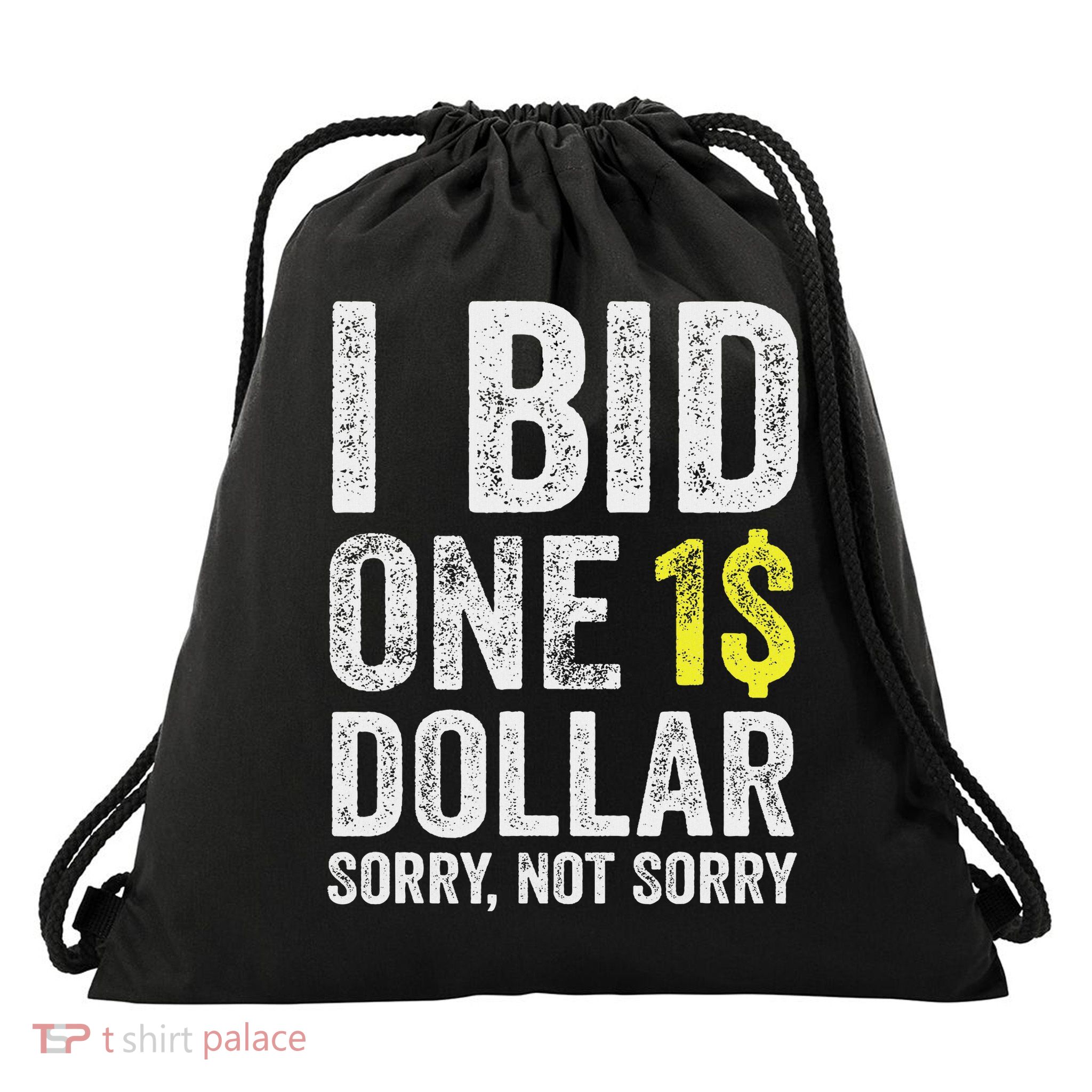 I Bid One Dollar Drawstring Bag