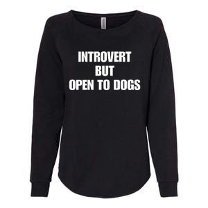 Introvert But Open To Dogs Womens California Wash Sweatshirt