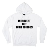 Introvert But Open To Dogs Hoodie