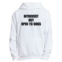 Introvert But Open To Dogs Urban Pullover Hoodie