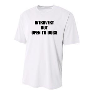 Introvert But Open To Dogs Youth Performance Sprint T-Shirt