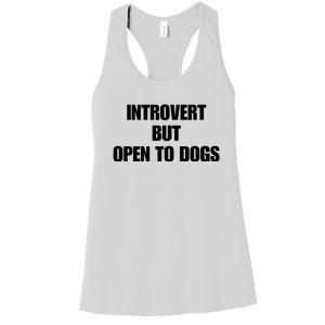 Introvert But Open To Dogs Women's Racerback Tank