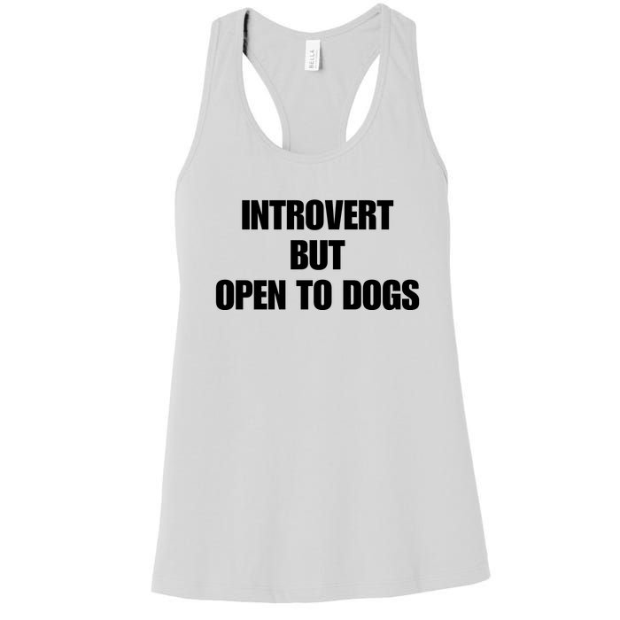 Introvert But Open To Dogs Women's Racerback Tank