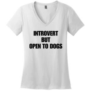 Introvert But Open To Dogs Women's V-Neck T-Shirt