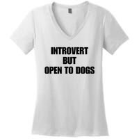 Introvert But Open To Dogs Women's V-Neck T-Shirt