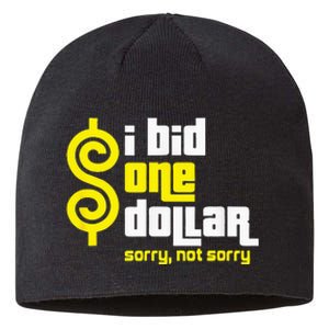 I Bid One Dollar sorry, not sorry  Sustainable Beanie