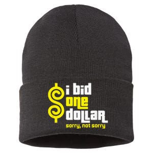 I Bid One Dollar sorry, not sorry  Sustainable Knit Beanie