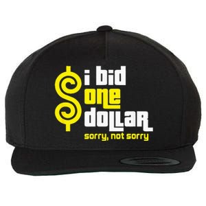 I Bid One Dollar sorry, not sorry  Wool Snapback Cap