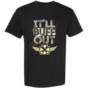 Itll Buff Out Garment-Dyed Heavyweight T-Shirt