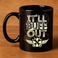 Itll Buff Out 11oz C Handle Ceramic Mug