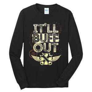 Itll Buff Out Tall Long Sleeve T-Shirt