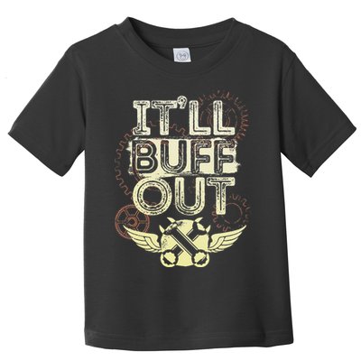 Itll Buff Out Toddler T-Shirt