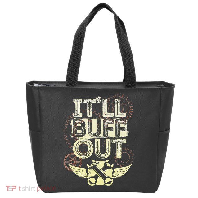 Itll Buff Out Zip Tote Bag