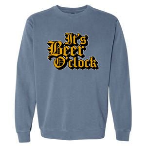 Its Beer O Clock Garment-Dyed Sweatshirt