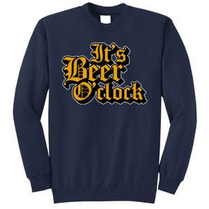 Its Beer O Clock Tall Sweatshirt