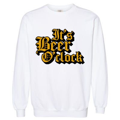 Its Beer O Clock Garment-Dyed Sweatshirt