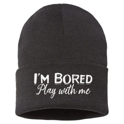 I'm Bored Play With Me I'm Bored I Am Bored Play With Me Sustainable Knit Beanie