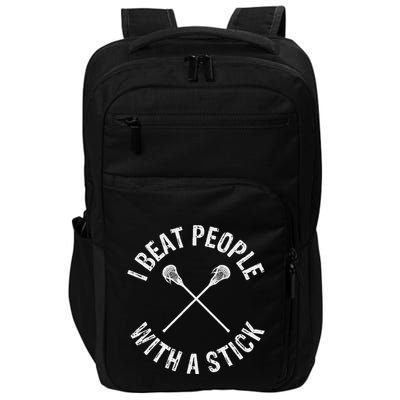 I Beat People With A Stick Funny Lacrosse Impact Tech Backpack