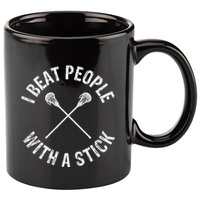 I Beat People With A Stick Funny Lacrosse 11oz C Handle Ceramic Mug