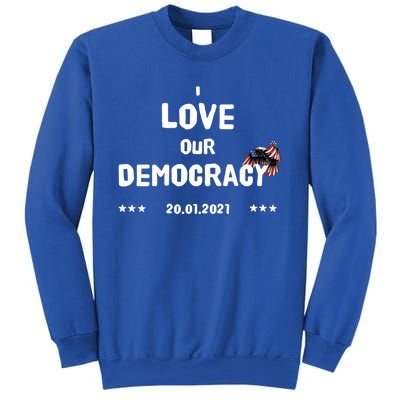 Inauguration Biden President I Love Our Democracy Usa Flag Great Gift Sweatshirt