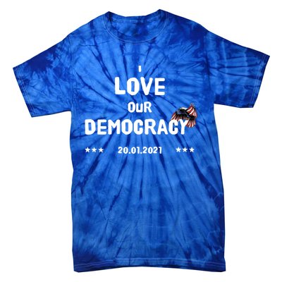 Inauguration Biden President I Love Our Democracy Usa Flag Great Gift Tie-Dye T-Shirt