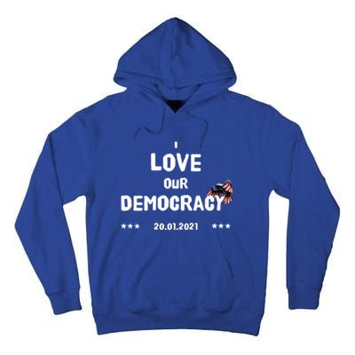 Inauguration Biden President I Love Our Democracy Usa Flag Great Gift Tall Hoodie