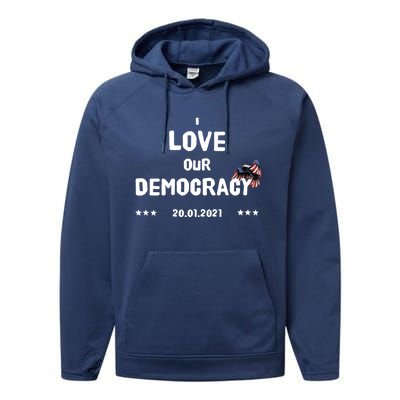 Inauguration Biden President I Love Our Democracy Usa Flag Great Gift Performance Fleece Hoodie