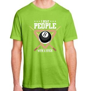 I Beat People With A Stick Eight Ball Billiards Pool Player Cool Gift Adult ChromaSoft Performance T-Shirt